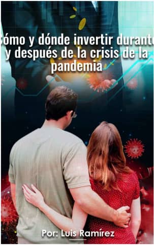 portada del libro Cómo y Dónde Invertir Durante y Después de la Crisis de la Pandemia